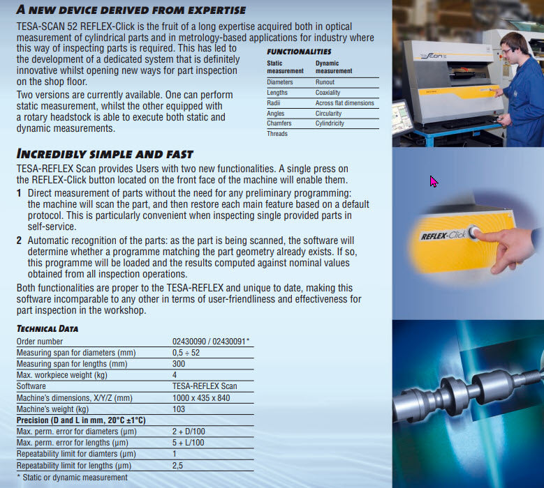 Ex-Showroom Offer: Tesa-Scan 52 Measuring span for diameters (mm) 0,5 ÷ 52 Measuring span for lengths (mm) 300, Max. perm. error for diameters (µm) 2 + D/100
