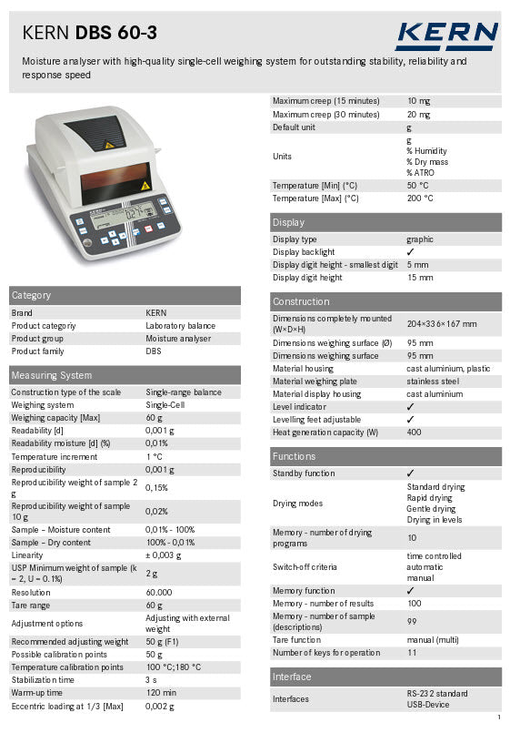 Kern Moisture analyser DBS 60-3, Weighing capacity [Max]	60 g Readability [d] 0,001 g Weighing system	Single-Cell Temperature [Min] (°C) 50 °C Temperature [Max] (°C) 200 °C