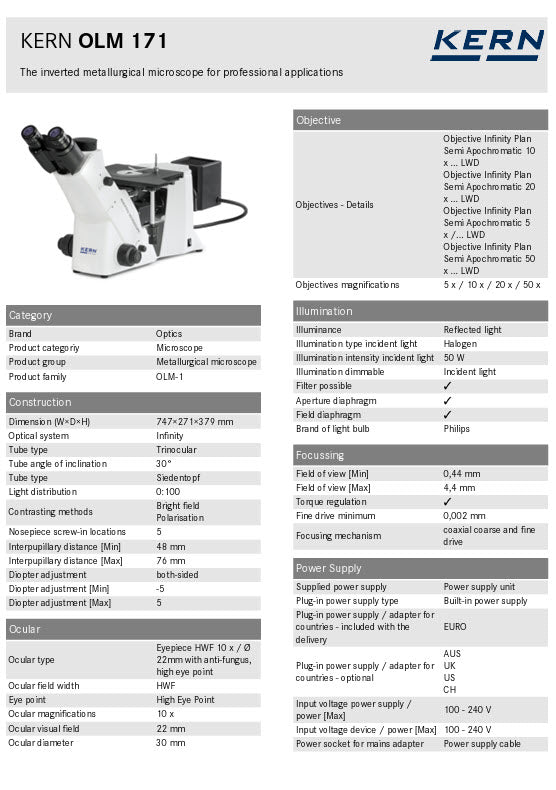 Kern Metallurgical Inverted Microscope OLM 171  Optical system	Infinity Tube type	Trinocular Ocular magnifications 10 x